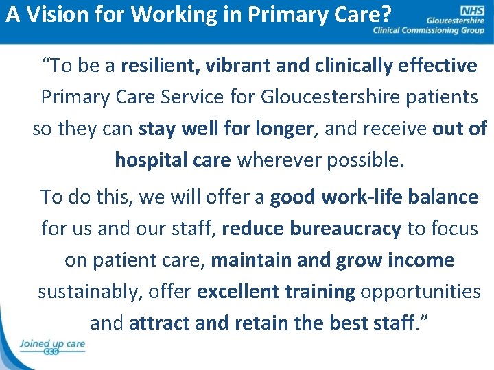 A Vision for Working in Primary Care? “To be a resilient, vibrant and clinically