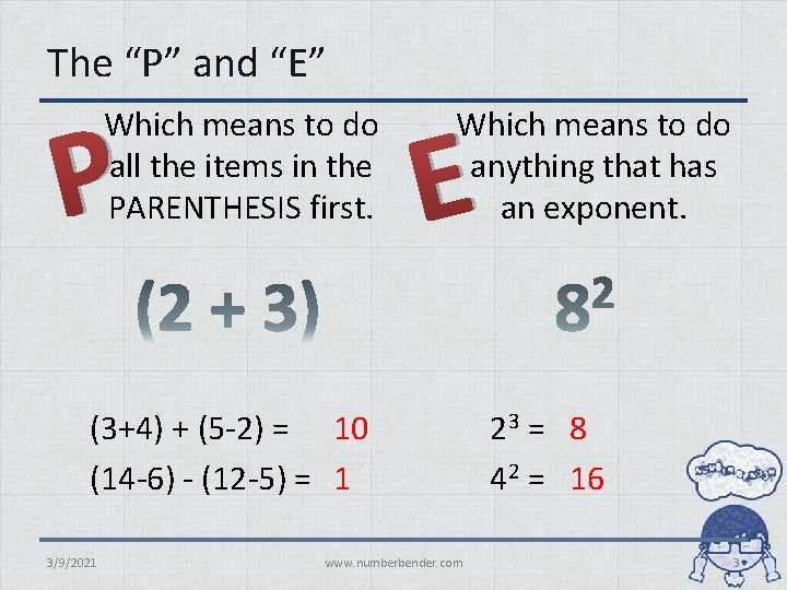 The “P” and “E” P Which means to do all the items in the