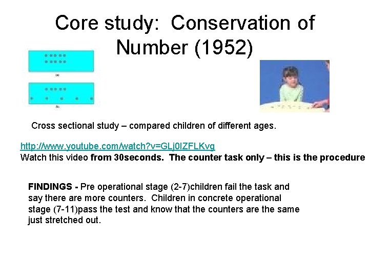 Core study: Conservation of Number (1952) Cross sectional study – compared children of different