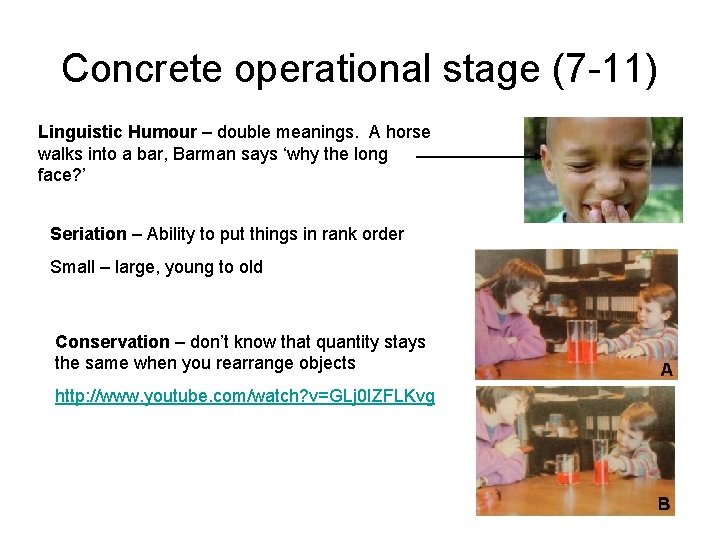 Concrete operational stage (7 -11) Linguistic Humour – double meanings. A horse walks into