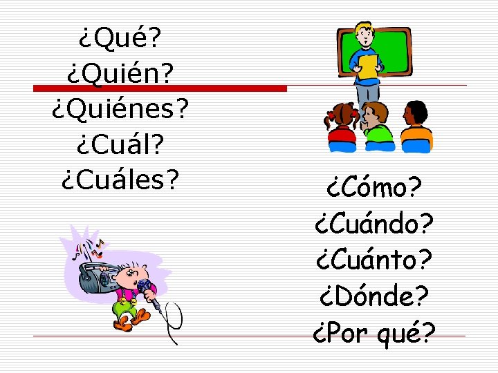 ¿Qué? ¿Quiénes? ¿Cuáles? ¿Cómo? ¿Cuándo? ¿Cuánto? ¿Dónde? ¿Por qué? ¿Qué? ¿Quiénes? ¿Cuáles? ¿Cómo? ¿Cuándo? ¿Cuánto? ¿Dónde? ¿Por qué?