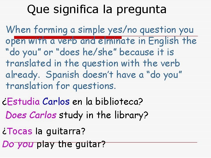 Que significa la pregunta When forming a simple yes/no question you open with a Que significa la pregunta When forming a simple yes/no question you open with a