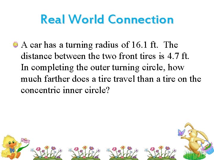 Real World Connection A car has a turning radius of 16. 1 ft. The