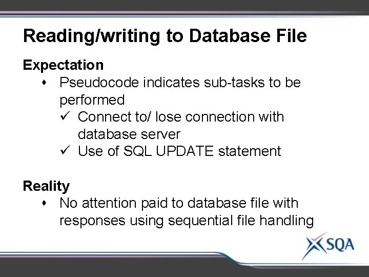 Reading/writing to Database File Expectation s Pseudocode indicates sub-tasks to be performed ü Connect