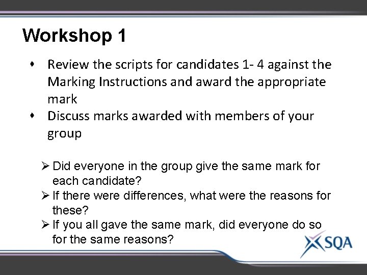 Workshop 1 s Review the scripts for candidates 1 - 4 against the Marking