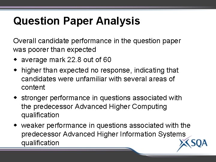 Question Paper Analysis Overall candidate performance in the question paper was poorer than expected