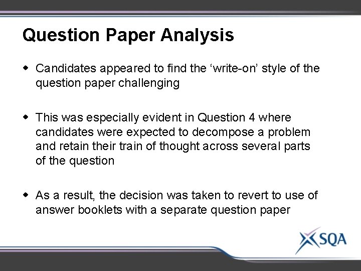 Question Paper Analysis w Candidates appeared to find the ‘write-on’ style of the question