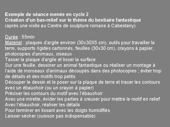Exemple de séance menée en cycle 2 Création d’un bas-relief sur le thème Exemple de séance menée en cycle 2 Création d’un bas-relief sur le thème