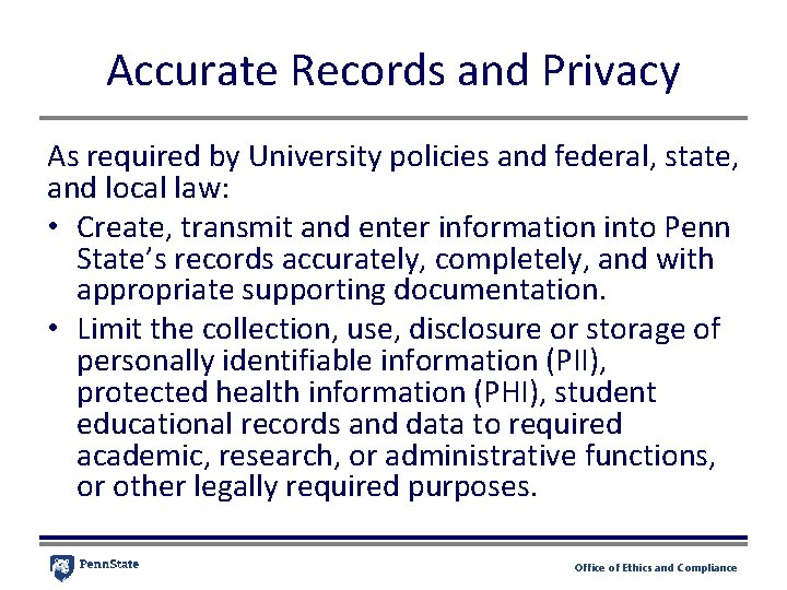 Accurate Records and Privacy As required by University policies and federal, state, and local