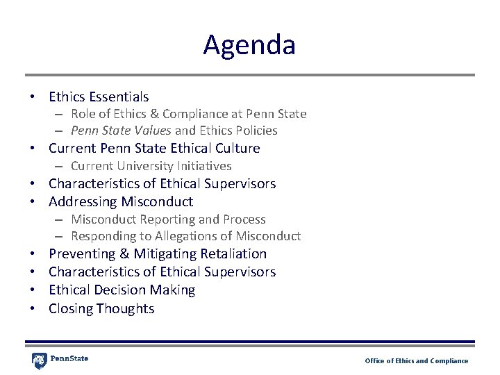 Agenda • Ethics Essentials – Role of Ethics & Compliance at Penn State –