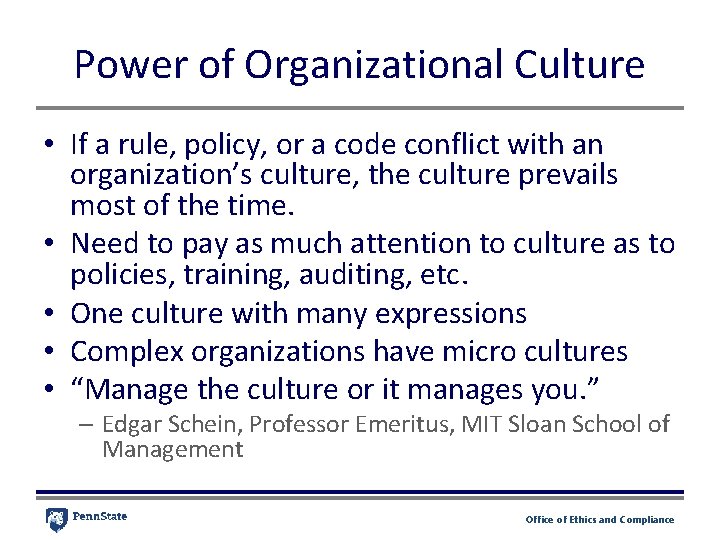 Power of Organizational Culture • If a rule, policy, or a code conflict with