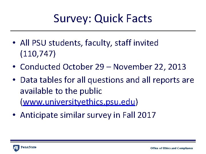 Survey: Quick Facts • All PSU students, faculty, staff invited (110, 747) • Conducted