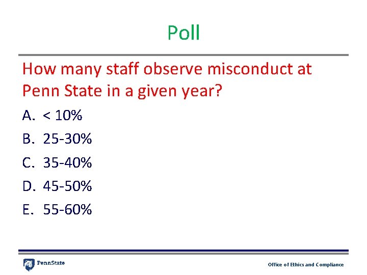 Poll How many staff observe misconduct at Penn State in a given year? A.