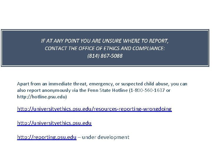 Apart from an immediate threat, emergency, or suspected child abuse, you can also report