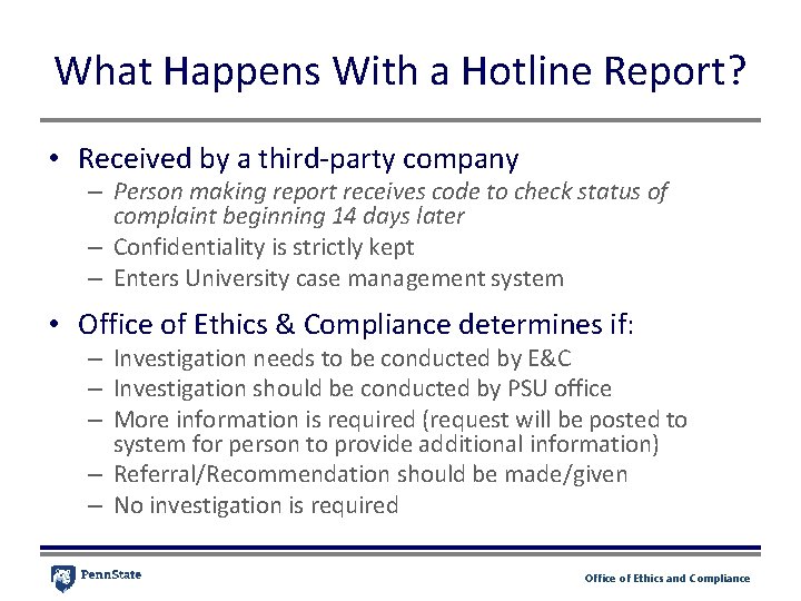 What Happens With a Hotline Report? • Received by a third-party company – Person