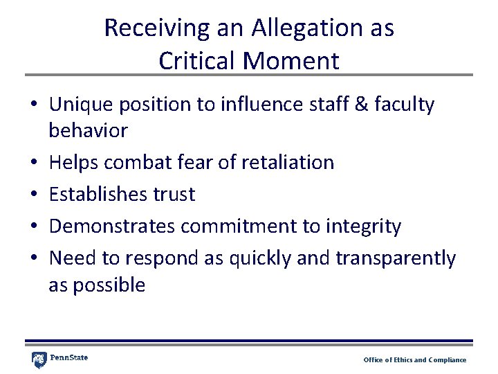 Receiving an Allegation as Critical Moment • Unique position to influence staff & faculty