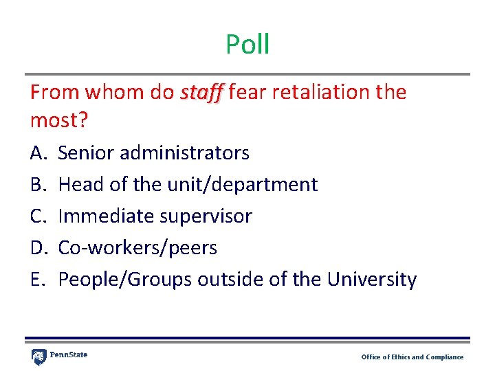 Poll From whom do staff fear retaliation the most? A. Senior administrators B. Head