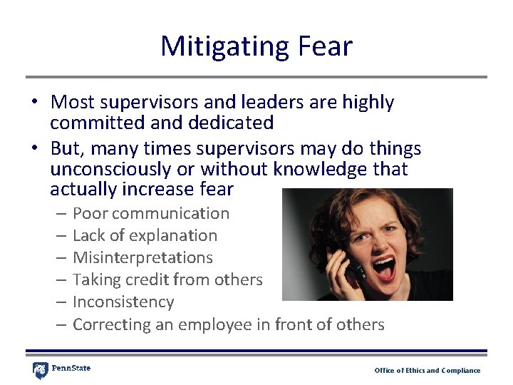 Mitigating Fear • Most supervisors and leaders are highly committed and dedicated • But,