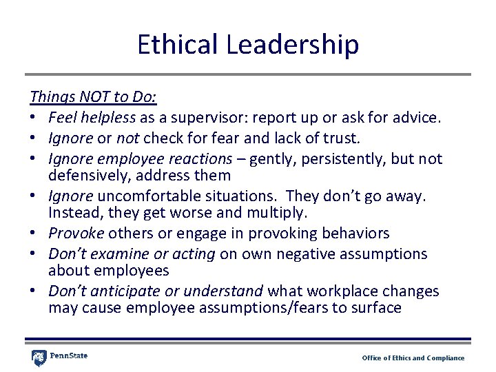 Ethical Leadership Things NOT to Do: • Feel helpless as a supervisor: report up
