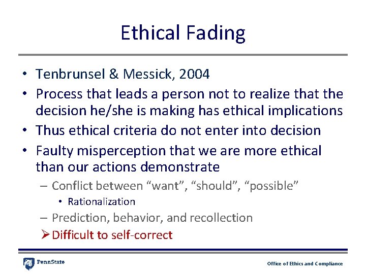 Ethical Fading • Tenbrunsel & Messick, 2004 • Process that leads a person not