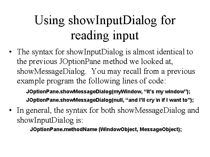 Using show. Input. Dialog for reading input • The syntax for show. Input. Dialog