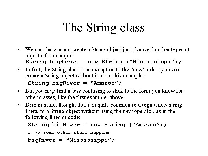 The String class • We can declare and create a String object just like