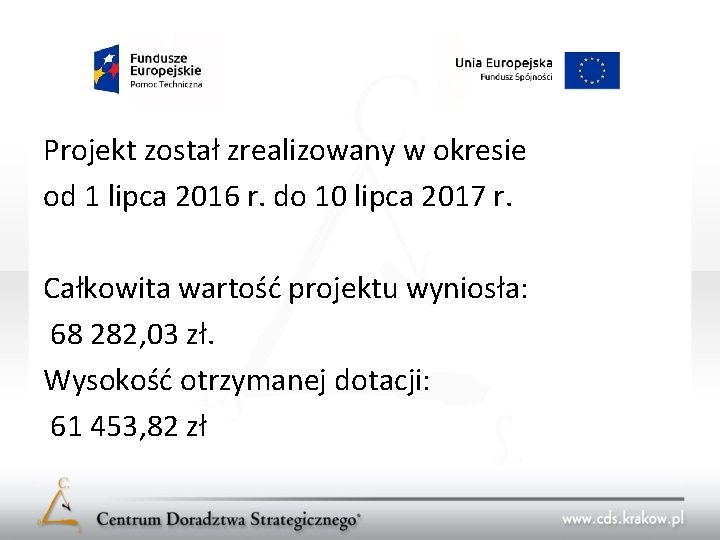 Projekt został zrealizowany w okresie od 1 lipca 2016 r. do 10 lipca 2017