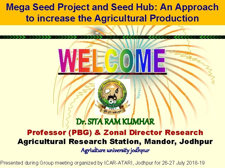 Mega Seed Project and Seed Hub: An Approach to increase the Agricultural Production Dr.