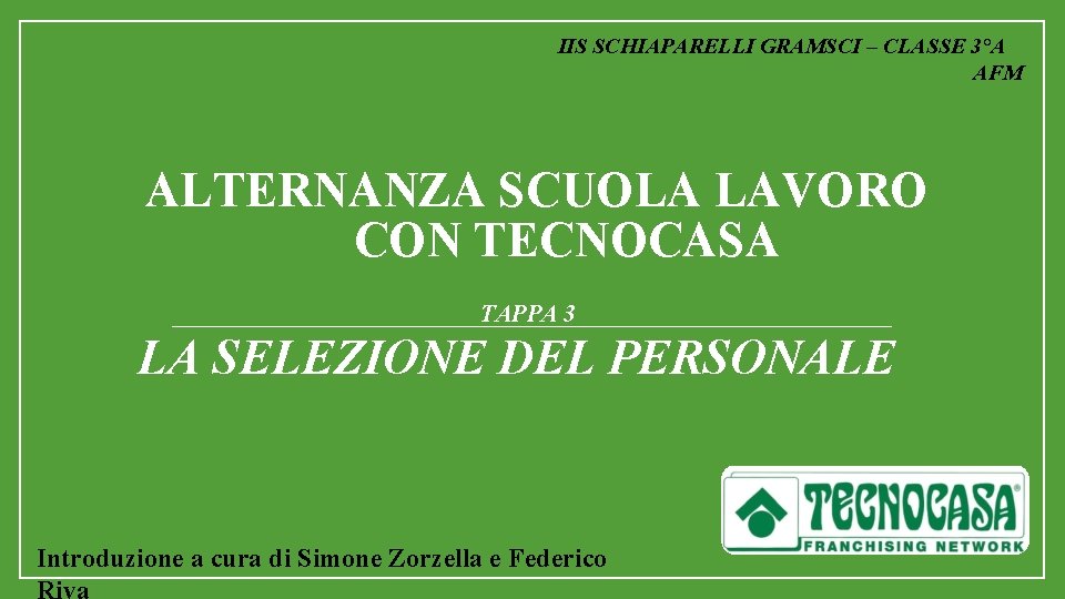 IIS SCHIAPARELLI GRAMSCI – CLASSE 3°A AFM ALTERNANZA SCUOLA LAVORO CON TECNOCASA TAPPA 3