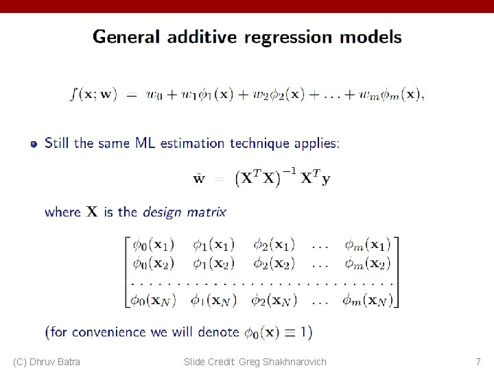 (C) Dhruv Batra Slide Credit: Greg Shakhnarovich 7 