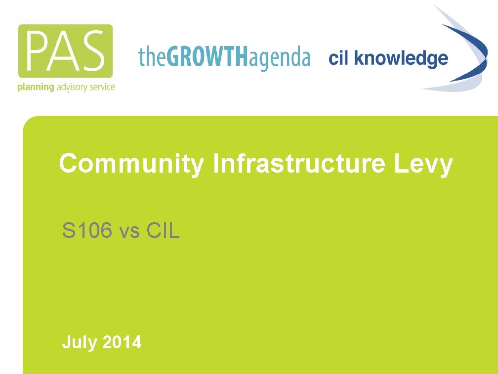 Community Infrastructure Levy S 106 vs CIL July 2014 