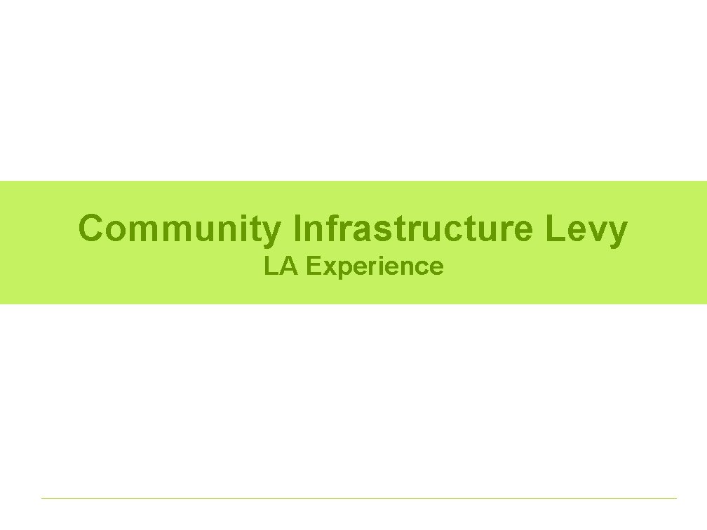 Community Infrastructure Levy LA Experience 