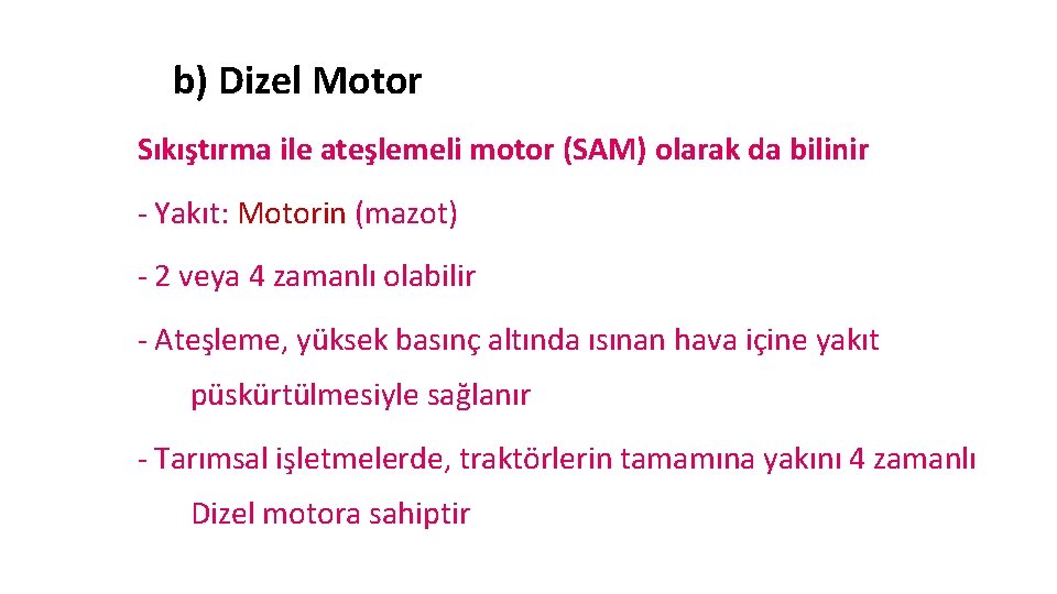 M. K. Ü b) Dizel Motor B S M Sıkıştırma ile ateşlemeli motor (SAM)