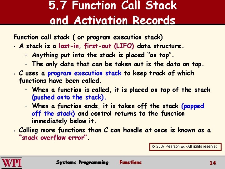 5. 7 Function Call Stack and Activation Records Function call stack ( or program