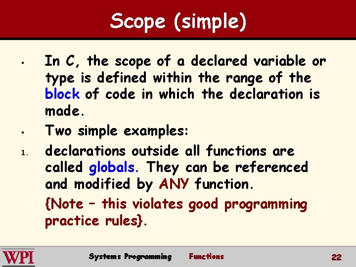 Scope (simple) § § 1. In C, the scope of a declared variable or