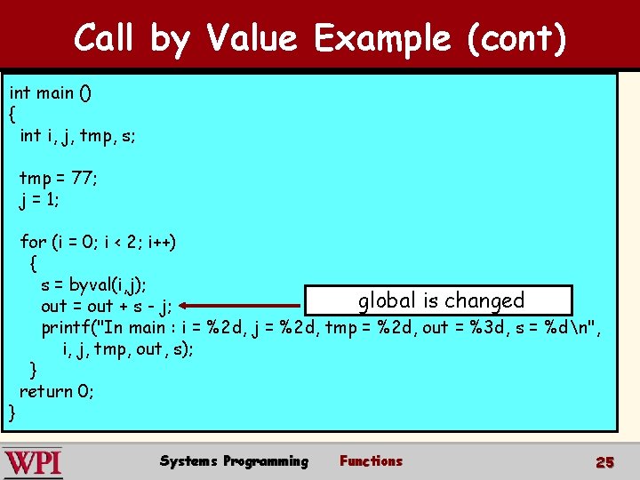 Call by Value Example (cont) int main () { int i, j, tmp, s;