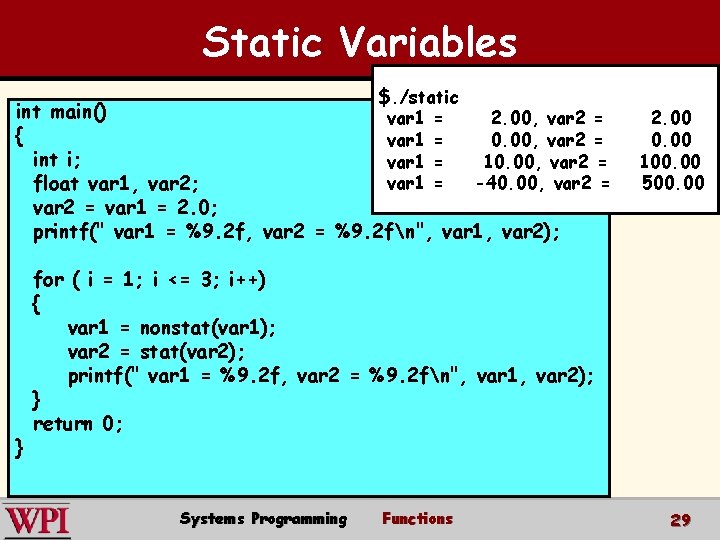 Static Variables $. /static var 1 = 2. 00, var 2 = var 1