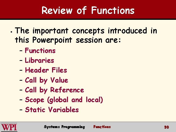 Review of Functions § The important concepts introduced in this Powerpoint session are: –