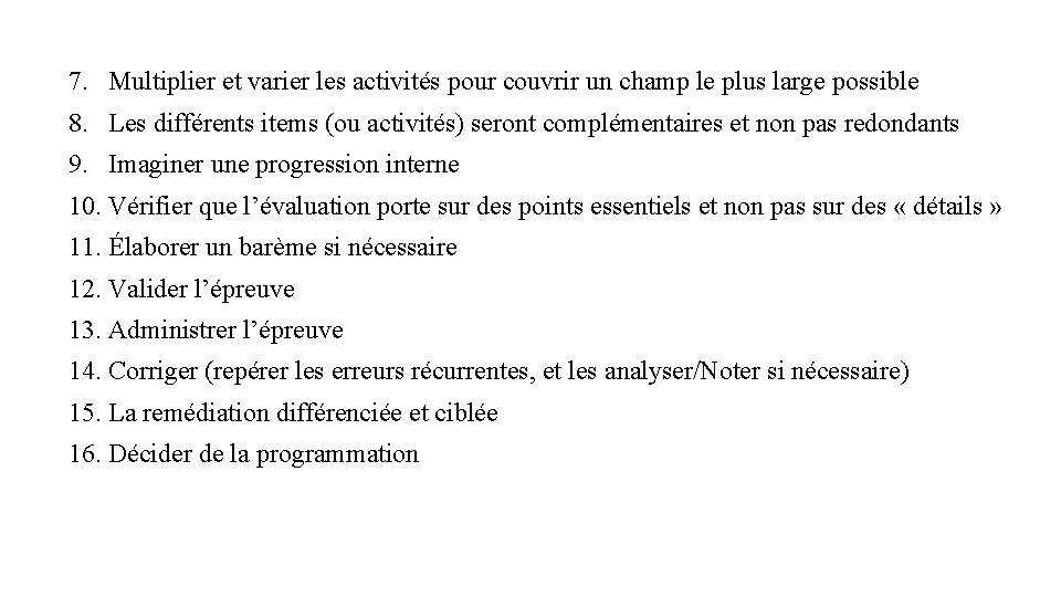 7. Multiplier et varier les activités pour couvrir un champ le plus large possible