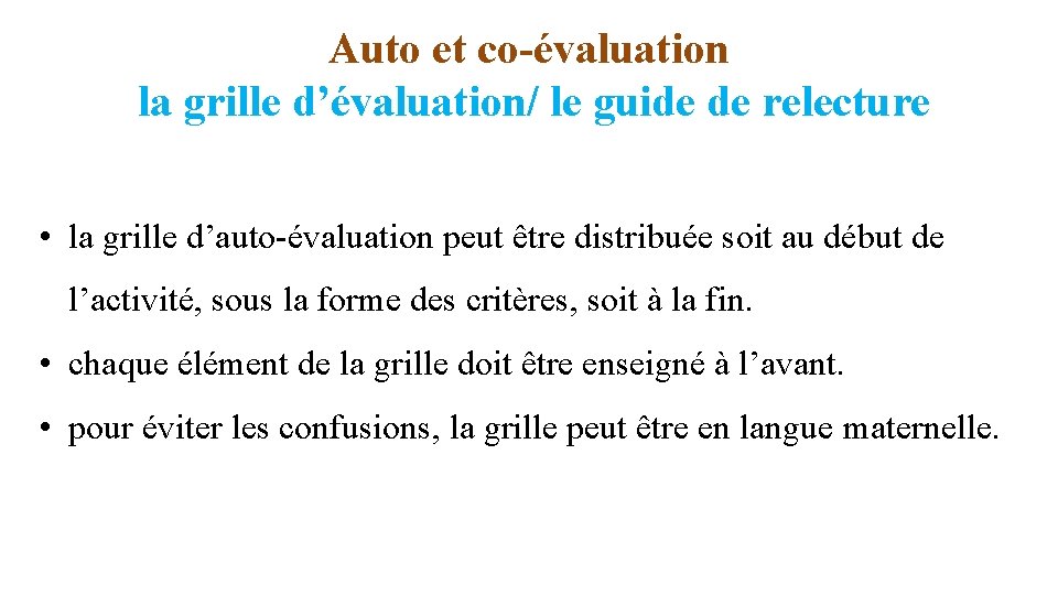 Auto et co-évaluation la grille d’évaluation/ le guide de relecture • la grille d’auto-évaluation