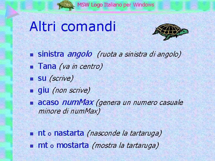 MSW Logo Italiano per Windows Altri comandi n n n sinistra angolo (ruota a