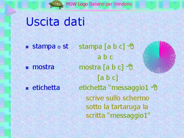 MSW Logo Italiano per Windows Uscita dati n stampa n mostra n etichetta o