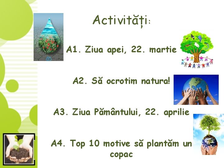 Activități: A 1. Ziua apei, 22. martie A 2. Să ocrotim natura! A 3.