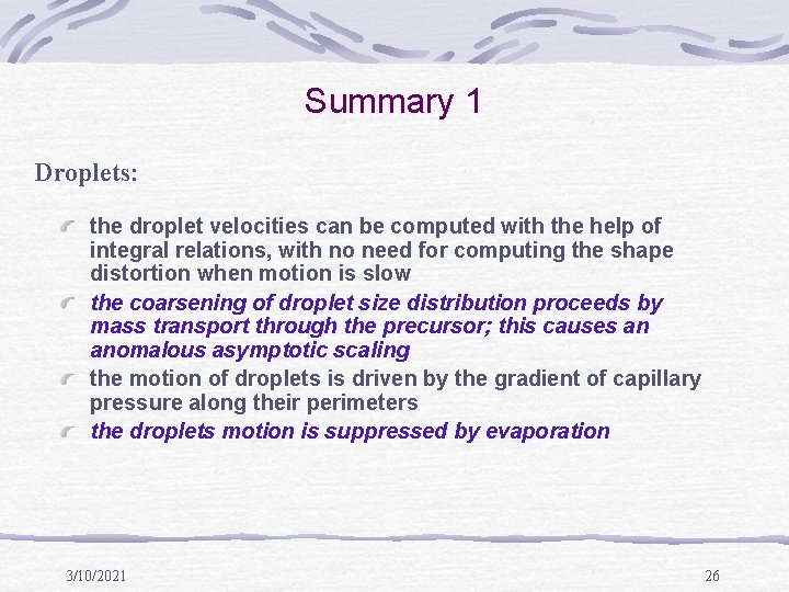 Summary 1 Droplets: the droplet velocities can be computed with the help of integral