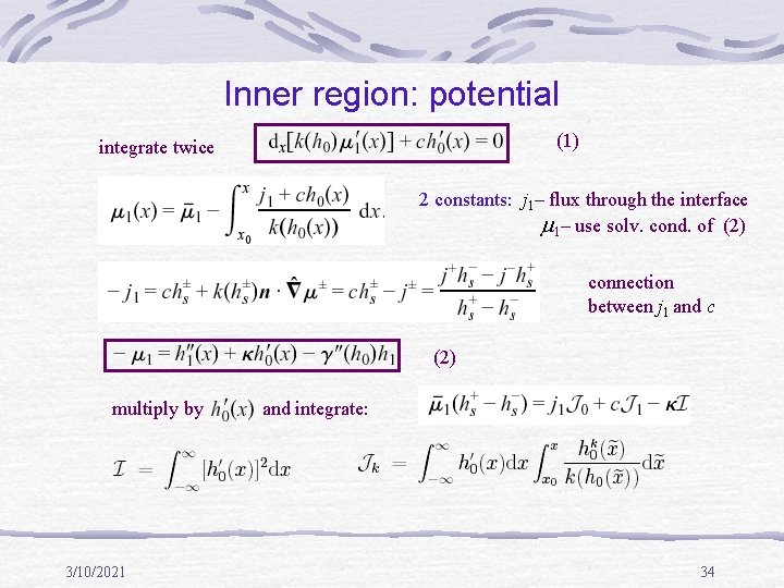 Inner region: potential (1) integrate twice 2 constants: j 1– flux through the interface