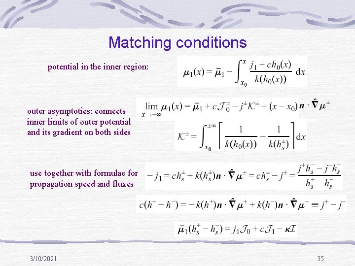 Matching conditions potential in the inner region: outer asymptotics: connects inner limits of outer