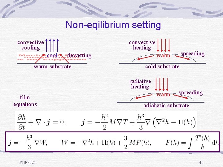 Non-eqilibrium setting convective cooling convective heating cool dewetting warm substrate cold substrate radiative heating
