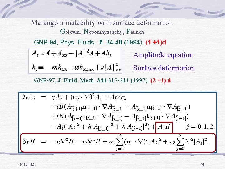Marangoni instability with surface deformation Golovin, Nepomnyashchy, Pismen GNP-94, Phys. Fluids, 6 34 -48