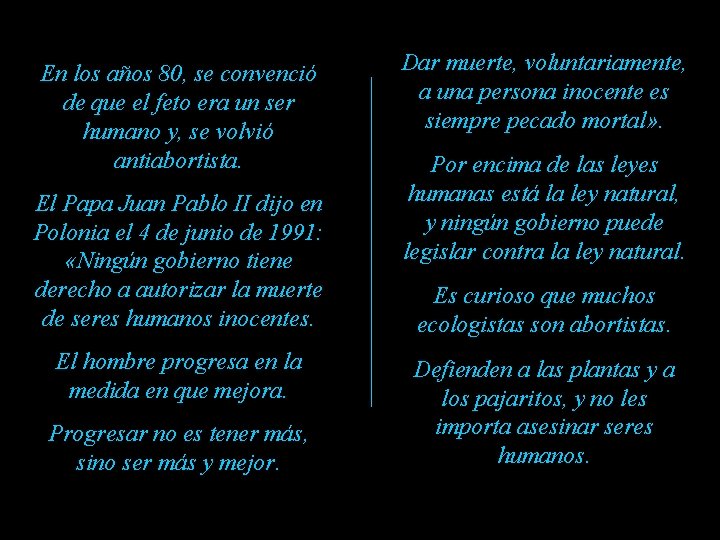 En los años 80, se convenció de que el feto era un ser humano