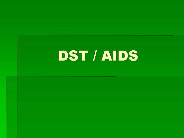 DST / AIDS 